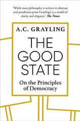 Good State: On the Principles of Democracy hind ja info | Ühiskonnateemalised raamatud | kaup24.ee