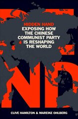 Hidden Hand: Exposing How the Chinese Communist Party is Reshaping the World цена и информация | Книги по социальным наукам | kaup24.ee