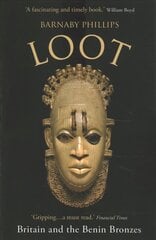 Loot: Britain and the Benin Bronzes (Revised and Updated Edition) hind ja info | Ajalooraamatud | kaup24.ee