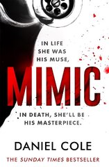 Mimic: A gripping new serial killer thriller from the Sunday Times bestselling   author of mystery and suspense цена и информация | Фантастика, фэнтези | kaup24.ee