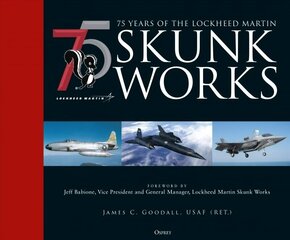 75 years of the Lockheed Martin Skunk Works цена и информация | Исторические книги | kaup24.ee