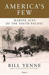 America's Few: Marine Aces of the South Pacific цена и информация | Исторические книги | kaup24.ee