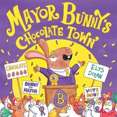 Mayor Bunny's Chocolate Town 1 hind ja info | Väikelaste raamatud | kaup24.ee