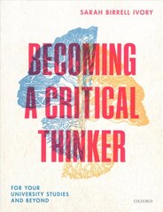Becoming a Critical Thinker: For your university studies and beyond hind ja info | Majandusalased raamatud | kaup24.ee
