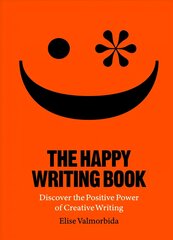 Happy Writing Book: Discover the Positive Power of Creative Writing hind ja info | Võõrkeele õppematerjalid | kaup24.ee