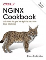 Nginx Cookbook: Advanced Recipes for High-Performance Load Balancing 2nd New edition hind ja info | Majandusalased raamatud | kaup24.ee