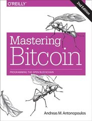 Mastering Bitcoin: Programming the Open Blockchain 2nd Revised edition цена и информация | Книги по экономике | kaup24.ee