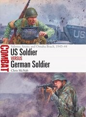 US Soldier vs German Soldier: Salerno, Anzio, and Omaha Beach, 1943-44 цена и информация | Исторические книги | kaup24.ee