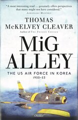 MiG Alley: The US Air Force in Korea, 1950-53 hind ja info | Ajalooraamatud | kaup24.ee