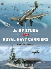 Ju 87 Stuka vs Royal Navy Carriers: Mediterranean цена и информация | Исторические книги | kaup24.ee
