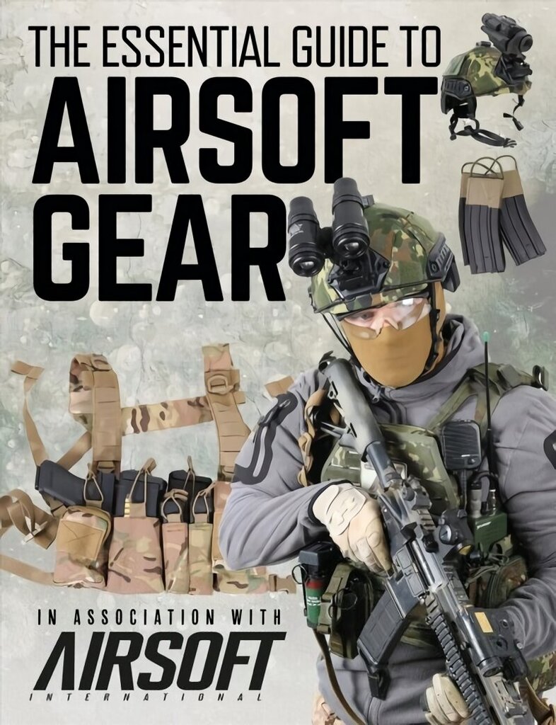 Essential Guide to Airsoft Gear цена и информация | Ajalooraamatud | kaup24.ee