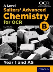 A Level Salters Advanced Chemistry for OCR B: Year 1 and AS 4th Revised edition, AS and year 1 цена и информация | Развивающие книги | kaup24.ee