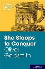 New Oxford Student Texts: Goldsmith: She Stoops to Conquer hind ja info | Ajalooraamatud | kaup24.ee