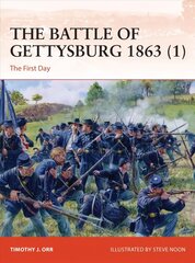 Battle of Gettysburg 1863 (1): The First Day цена и информация | Исторические книги | kaup24.ee