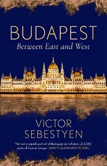 Budapest: Between East and West цена и информация | Исторические книги | kaup24.ee
