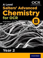 A Level Salters Advanced Chemistry for OCR B: Year 2 4th Revised edition, Year 1 цена и информация | Развивающие книги | kaup24.ee