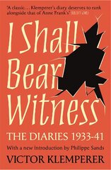 I Shall Bear Witness: The Diaries Of Victor Klemperer 1933-41 hind ja info | Ajalooraamatud | kaup24.ee