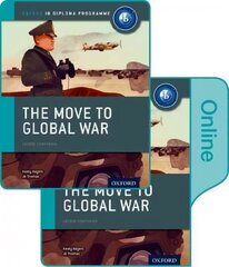 Move to Global War: IB History Print and Online Pack: Oxford IB Diploma   Programme цена и информация | Исторические книги | kaup24.ee