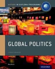 Oxford IB Diploma Programme: Global Politics Course Book hind ja info | Ühiskonnateemalised raamatud | kaup24.ee