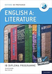 Oxford IB Diploma Programme: IB Prepared: English A Literature цена и информация | Исторические книги | kaup24.ee