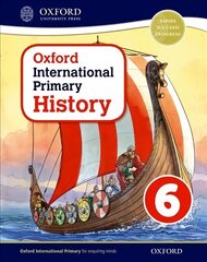 Oxford International Primary History: Student Book 6 цена и информация | Исторические книги | kaup24.ee