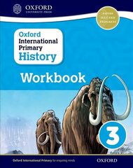 Oxford International Primary History: Workbook 3 hind ja info | Ajalooraamatud | kaup24.ee