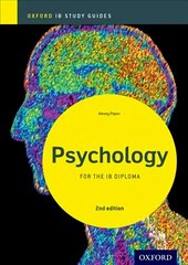 IB Psychology Study Guide: Oxford IB Diploma Programme цена и информация | Книги по социальным наукам | kaup24.ee