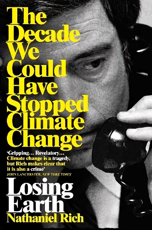 Losing Earth: The Decade We Could Have Stopped Climate Change цена и информация | Ühiskonnateemalised raamatud | kaup24.ee