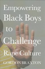 Empowering Black Boys to Challenge Rape Culture цена и информация | Книги по социальным наукам | kaup24.ee