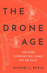 Drone Age: How Drone Technology Will Change War and Peace hind ja info | Ühiskonnateemalised raamatud | kaup24.ee