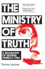 Ministry of Truth: A Biography of George Orwell's 1984 hind ja info | Ajalooraamatud | kaup24.ee