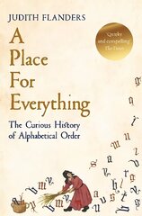 Place For Everything: The Curious History of Alphabetical Order цена и информация | Пособия по изучению иностранных языков | kaup24.ee