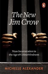 New Jim Crow: Mass Incarceration in the Age of Colourblindness hind ja info | Ühiskonnateemalised raamatud | kaup24.ee