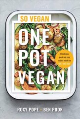 One Pot Vegan: 80 quick, easy and delicious plant-based recipes from the creators of So Vegan hind ja info | Retseptiraamatud | kaup24.ee