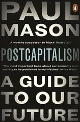 PostCapitalism: A Guide to Our Future цена и информация | Книги по социальным наукам | kaup24.ee