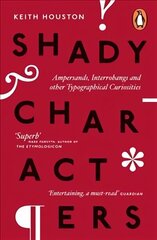 Shady Characters: Ampersands, Interrobangs and other Typographical Curiosities цена и информация | Пособия по изучению иностранных языков | kaup24.ee