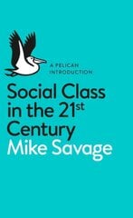 Social Class in the 21st Century цена и информация | Книги по социальным наукам | kaup24.ee