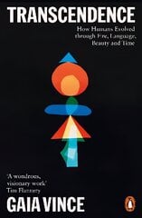 Transcendence: How Humans Evolved through Fire, Language, Beauty, and Time hind ja info | Ühiskonnateemalised raamatud | kaup24.ee