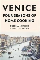 Venice: Four Seasons of Home Cooking цена и информация | Книги рецептов | kaup24.ee