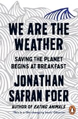 We are the Weather: Saving the Planet Begins at Breakfast цена и информация | Книги по социальным наукам | kaup24.ee