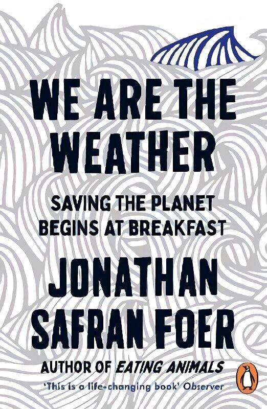 We are the Weather: Saving the Planet Begins at Breakfast цена и информация | Ühiskonnateemalised raamatud | kaup24.ee