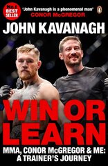Win or Learn: MMA, Conor McGregor and Me: A Trainer's Journey hind ja info | Elulooraamatud, biograafiad, memuaarid | kaup24.ee