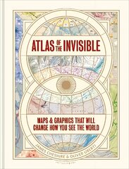 Atlas of the Invisible: Maps & Graphics That Will Change How You See the World hind ja info | Ühiskonnateemalised raamatud | kaup24.ee