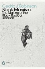 Black Marxism: The Making of the Black Radical Tradition hind ja info | Ühiskonnateemalised raamatud | kaup24.ee