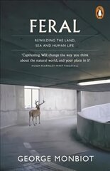 Feral: Rewilding the Land, Sea and Human Life цена и информация | Книги по социальным наукам | kaup24.ee