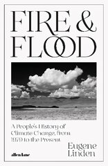 Fire and Flood: A People's History of Climate Change, from 1979 to the Present цена и информация | Книги по социальным наукам | kaup24.ee