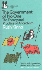The Government of No One: The Theory and Practice of Anarchism hind ja info | Ühiskonnateemalised raamatud | kaup24.ee