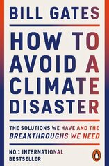 How to Avoid a Climate Disaster: The Solutions We Have and the Breakthroughs We Need цена и информация | Книги по социальным наукам | kaup24.ee