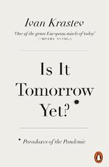 Is It Tomorrow Yet?: Paradoxes of the Pandemic hind ja info | Ühiskonnateemalised raamatud | kaup24.ee