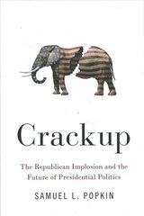 Crackup: The Republican Implosion and the Future of Presidential Politics hind ja info | Ühiskonnateemalised raamatud | kaup24.ee